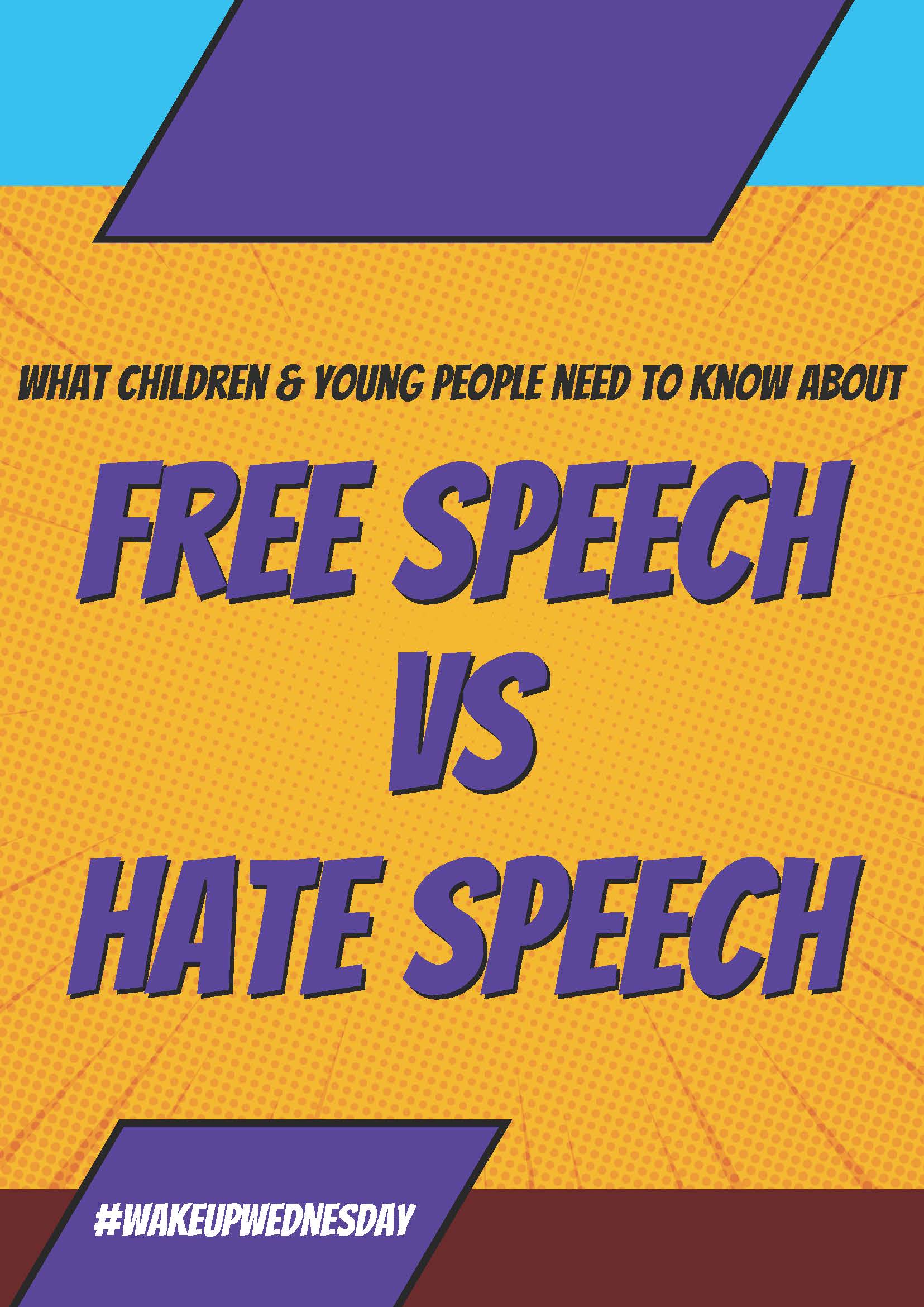 What children & young people need to know about - Free Speech Vs Hate Speech