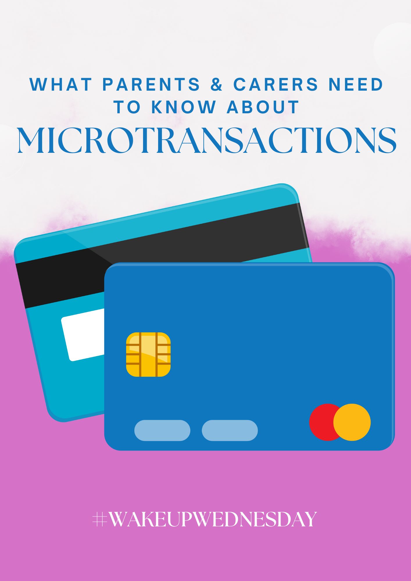 What Parents & Carers need to know about - Microtransactions